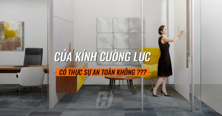 Sự thật về cửa kính cường lực có an toàn không?